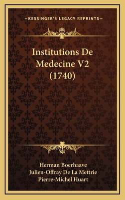 Institutions De Medecine V2 (1740) [French] 1166254682 Book Cover