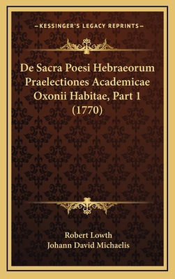 De Sacra Poesi Hebraeorum Praelectiones Academi... [Latin] 1165988976 Book Cover