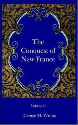 The Conquest of New France 1932109102 Book Cover