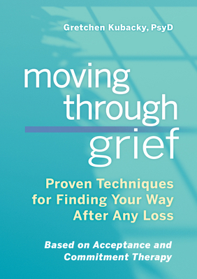 Moving Through Grief: Proven Techniques for Fin... 1641525037 Book Cover