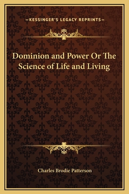 Dominion and Power Or The Science of Life and L... 116931466X Book Cover