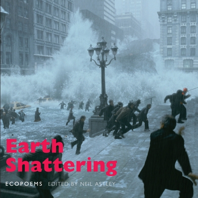 Earth Shattering: Ecopoems 1852247746 Book Cover