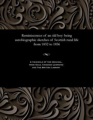 Reminiscences of an Old Boy: Being Autobiograph... 1535808993 Book Cover
