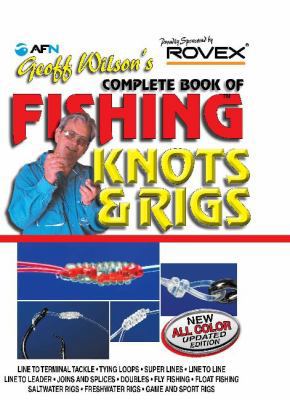 Geoff Wilson's Complete Book of Fishing Knots a... 1865132063 Book Cover