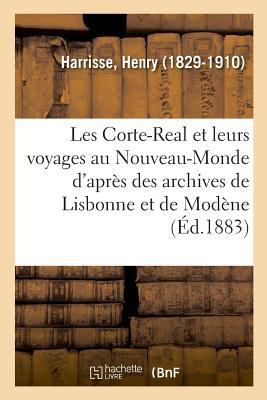 Les Corte-Real Et Leurs Voyages Au Nouveau-Mond... [French] 2329012624 Book Cover