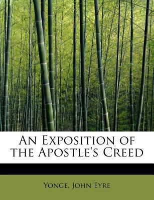 An Exposition of the Apostle's Creed 1241293368 Book Cover