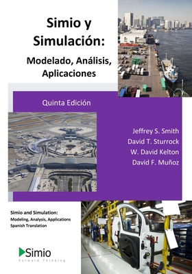 Simio y Simulación: Modelado, Análisis, Aplicac... [Spanish] 1796245089 Book Cover