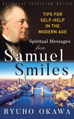 Spiritual Messages from Samuel Smiles: Tips for... 1943869693 Book Cover