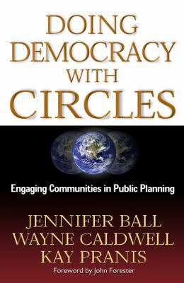 Doing Democracy with Circles: Engaging Communit... 0972188665 Book Cover