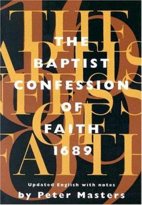 Baptist Confession of Faith 1689: Or the Second... 1870855248 Book Cover