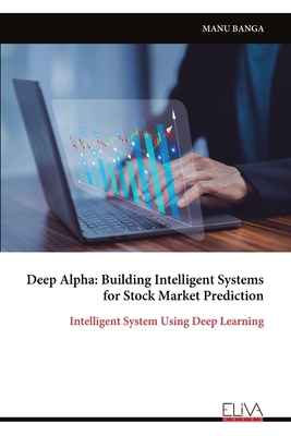Deep Alpha: Building Intelligent Systems for St... 9999326552 Book Cover