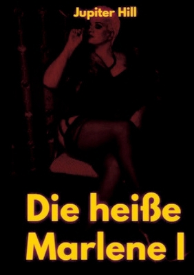 Die heiße Marlene I [German] 3384045513 Book Cover