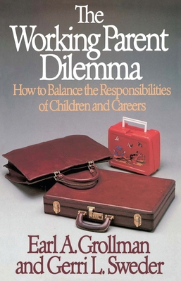 The Working Parent Dilemma: How to Balance the ... 0807027030 Book Cover