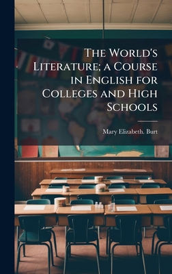 The World's Literature; a Course in English for... 1025195728 Book Cover