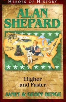 Alan Shepard: Higher and Faster 1932096418 Book Cover