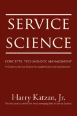 Service Science: Concepts, Technology, Management 059551264X Book Cover
