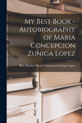 My Best Book - Autobiography of Maria Concepcio... 1014695805 Book Cover