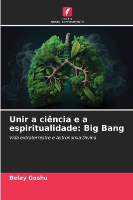 Unir a ciência e a espiritualidade: Big Bang [Portuguese] 620363431X Book Cover