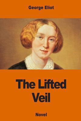 The Lifted Veil 1541055799 Book Cover