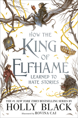 How the King of Elfhame Learned to Hate Stories 0316540889 Book Cover