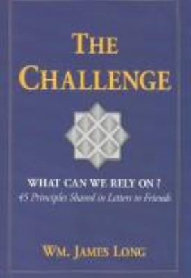 The Challenge, What Can We Rely On?: 45 Princip... 0972754709 Book Cover