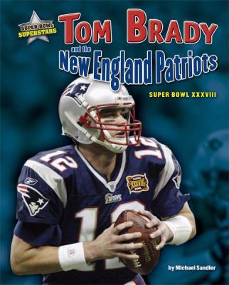 Tom Brady and the New England Patriots: Super B... 1597165352 Book Cover