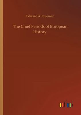 The Chief Periods of European History 3752343508 Book Cover