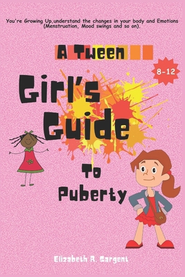 A Tween Girl's Guide to Puberty: You're Growing...            Book Cover