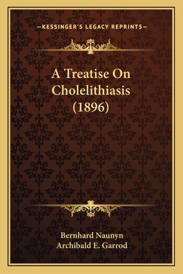 A Treatise On Cholelithiasis (1896) 1164554948 Book Cover