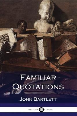 Familiar Quotations 154062434X Book Cover