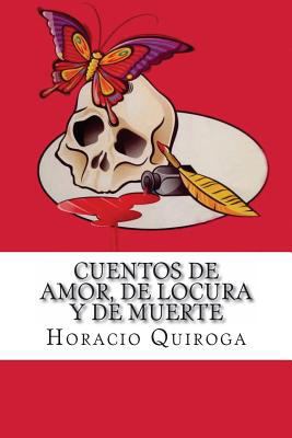 Cuentos de Amor, de Locura y de Muerte [Spanish] 1537341146 Book Cover