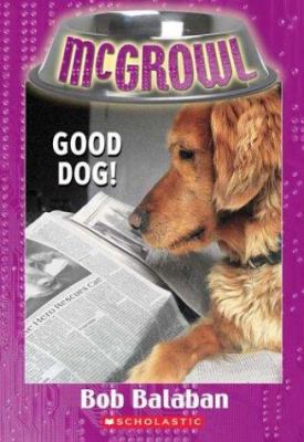 Good Dog ! (McGrowl #4) 0439434572 Book Cover