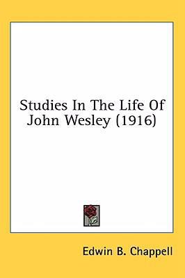 Studies In The Life Of John Wesley (1916) 0548979014 Book Cover