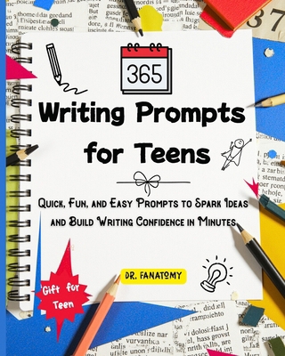 365 Writing Prompts For Teens: Quick, Fun, and ... 1764350901 Book Cover