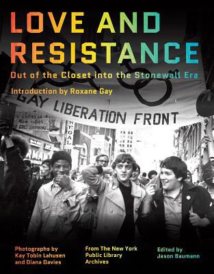Love and Resistance: Out of the Closet Into the... 1324002069 Book Cover