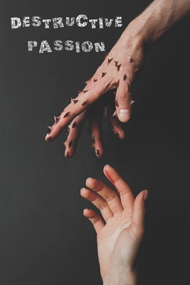 Destructive passion B0BTGH7GWD Book Cover