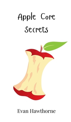 Apple Core Secrets 1805864122 Book Cover