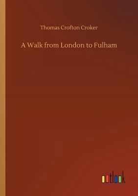 A Walk from London to Fulham 3734032806 Book Cover