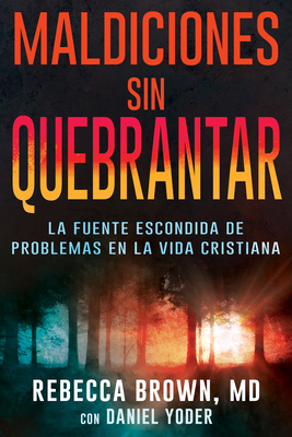 Maldiciones Sin Quebrantar: La Fuente Escondida... [Spanish] 0883683997 Book Cover