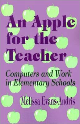 An Apple for the Teacher: Computers and Work in... 0803963483 Book Cover