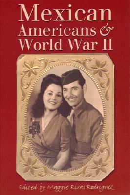 Mexican Americans & World War II 0292706510 Book Cover