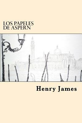 Los Papeles De Aspern (Spanish Edition) [Spanish] 1539620409 Book Cover