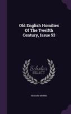 Old English Homilies Of The Twelfth Century, Is... 1355657601 Book Cover