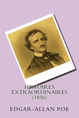 Histoires extraordinaires (1856) [French] 1523376155 Book Cover