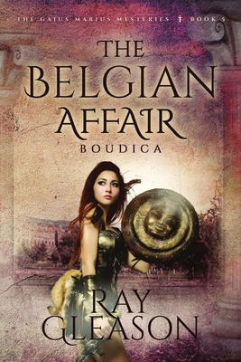The Belgian Affair I: Boudica B0D2S8S31N Book Cover