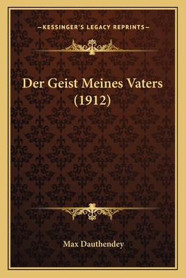 Der Geist Meines Vaters (1912) [German] 1167650018 Book Cover