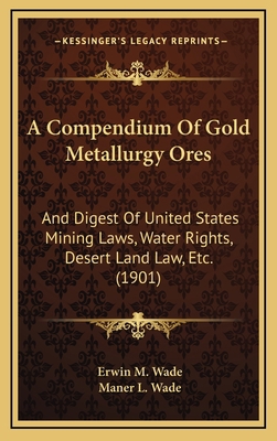 A Compendium Of Gold Metallurgy Ores: And Diges... 1165286637 Book Cover