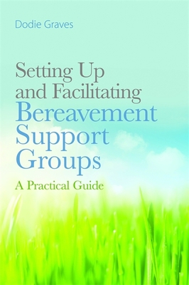 Setting Up and Facilitating Bereavement Support... 1849052719 Book Cover