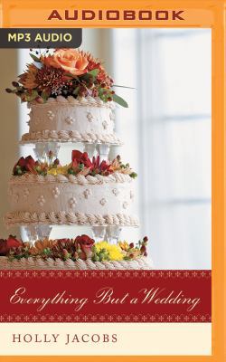 Everything But a Wedding 1536692611 Book Cover