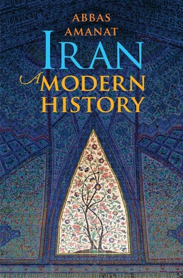 Iran: A Modern History 0300112548 Book Cover